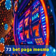 73 bet paga mesmo